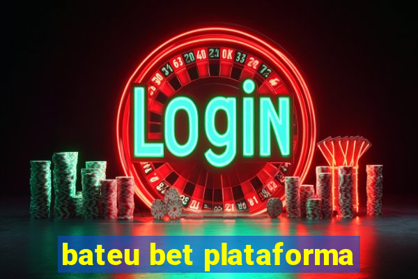 bateu bet plataforma