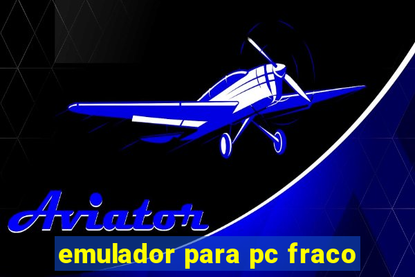 emulador para pc fraco