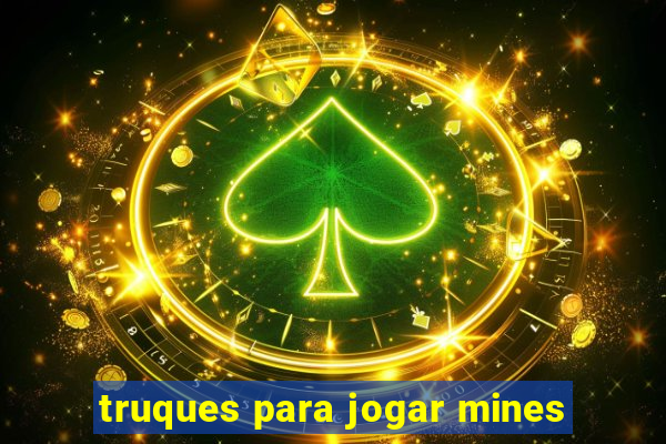 truques para jogar mines