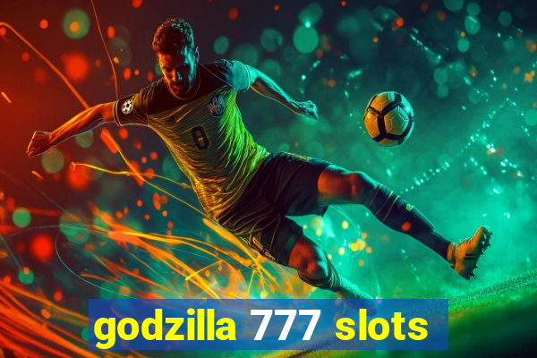 godzilla 777 slots