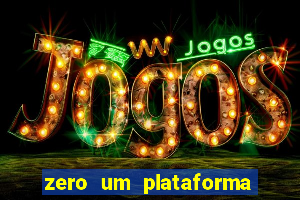 zero um plataforma de jogos