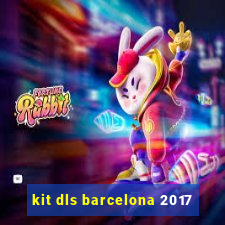 kit dls barcelona 2017