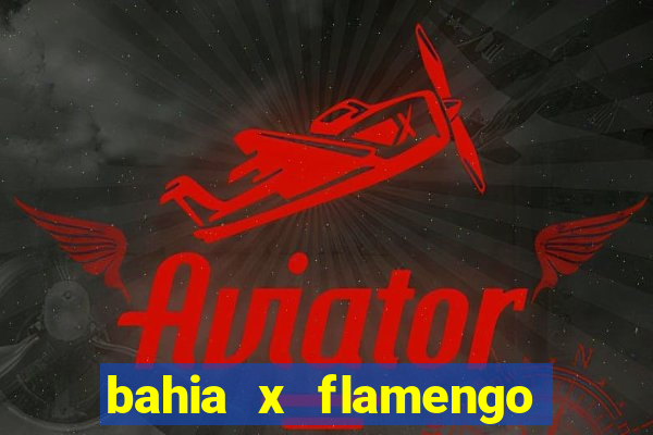 bahia x flamengo ao vivo hd