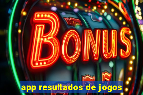 app resultados de jogos