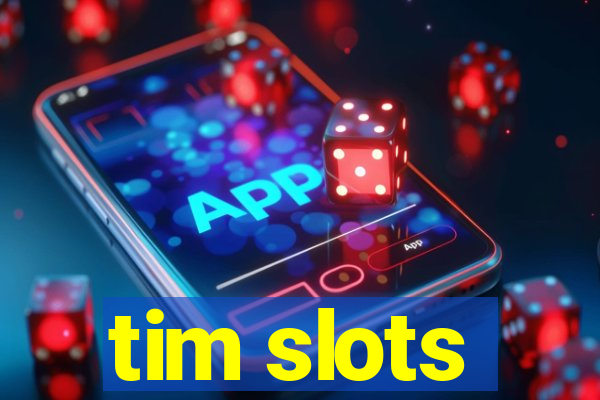 tim slots