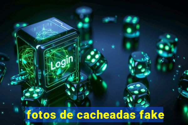 fotos de cacheadas fake