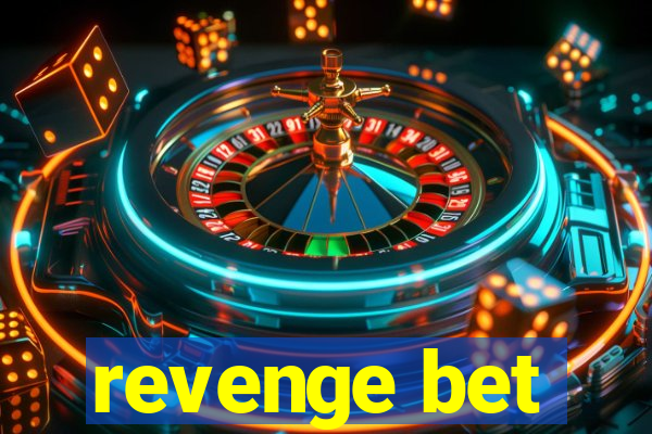 revenge bet