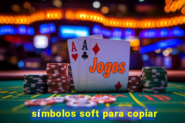 símbolos soft para copiar