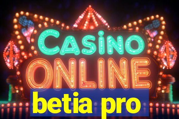 betia pro