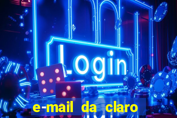 e-mail da claro para enviar comprovante de pagamento