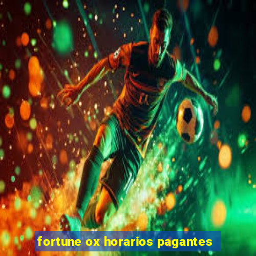 fortune ox horarios pagantes