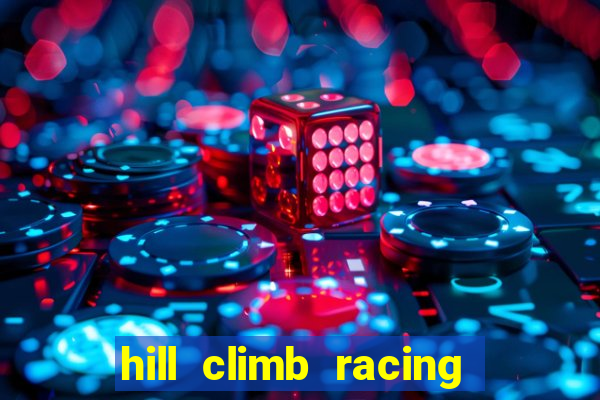 hill climb racing dinheiro infinito 2