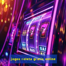 jogos roleta gratis online