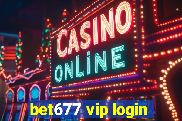 bet677 vip login