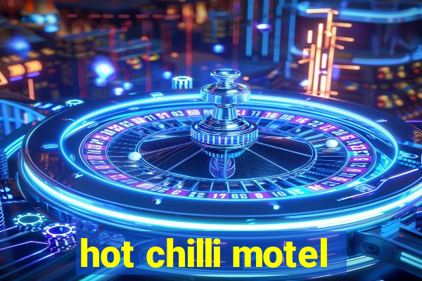 hot chilli motel