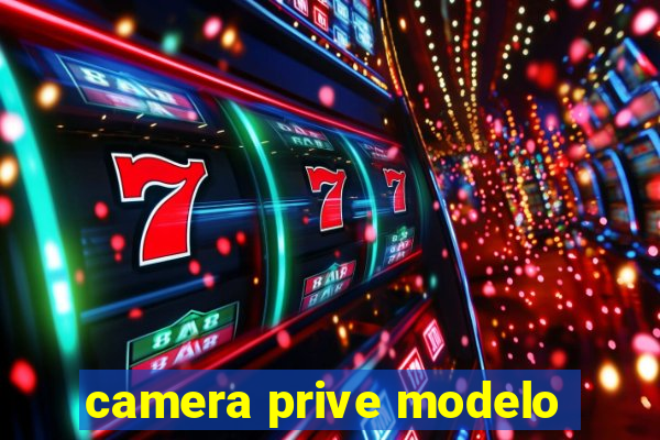 camera prive modelo