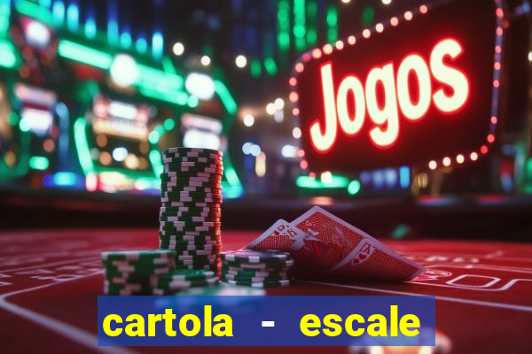 cartola - escale seu time!