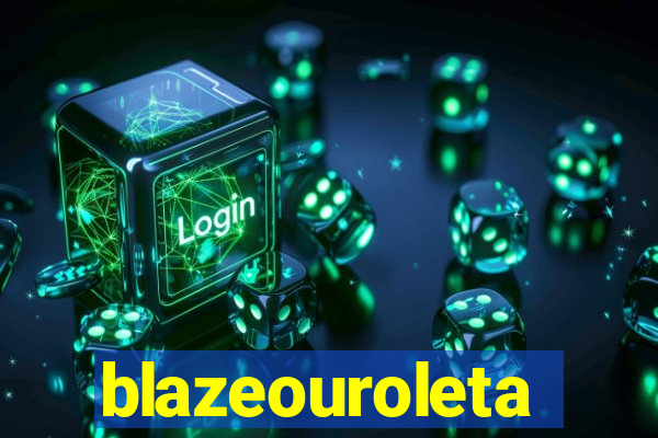 blazeouroleta