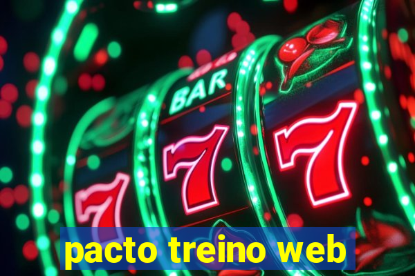 pacto treino web