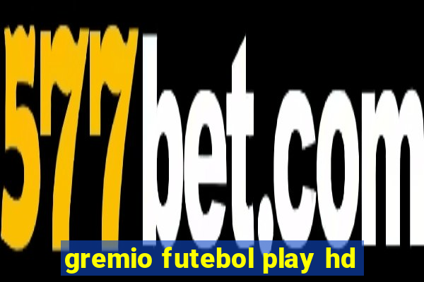 gremio futebol play hd