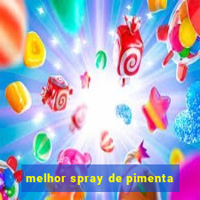 melhor spray de pimenta