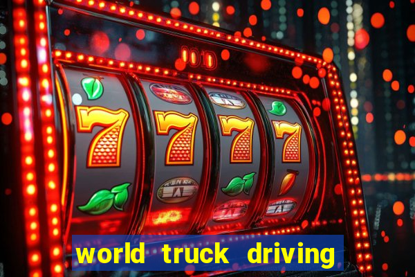 world truck driving simulator tudo desbloqueado