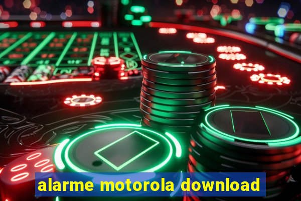 alarme motorola download