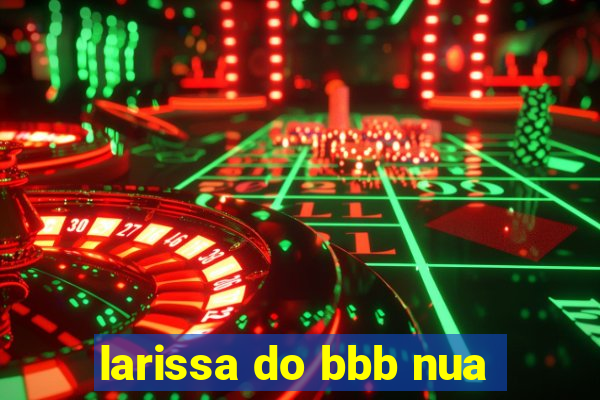 larissa do bbb nua