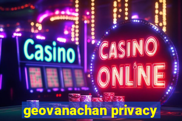 geovanachan privacy