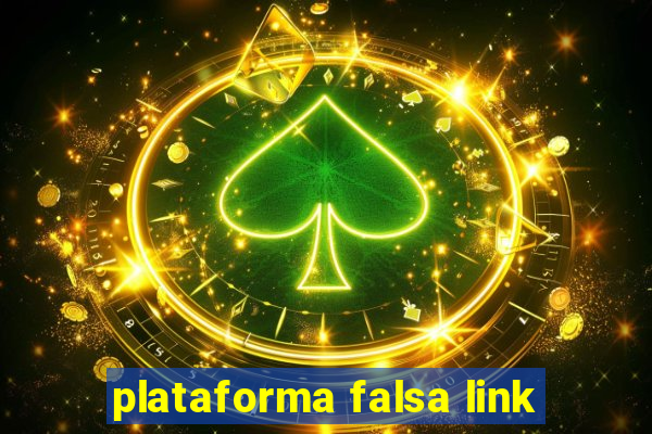 plataforma falsa link