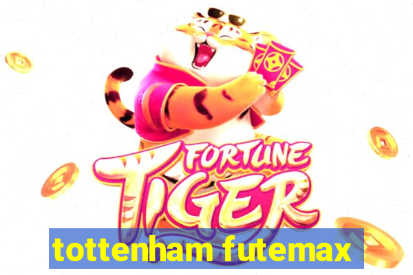 tottenham futemax