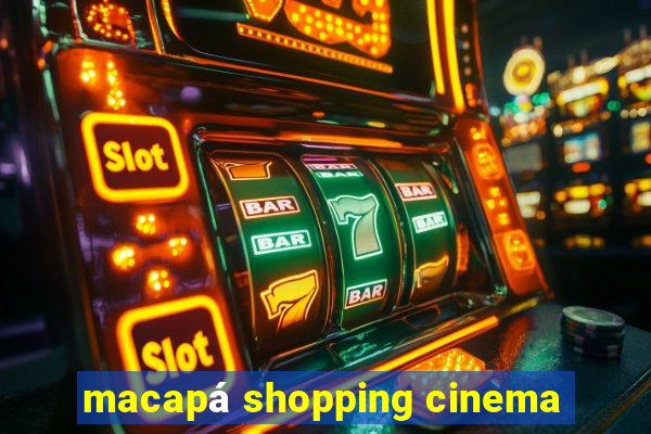 macapá shopping cinema