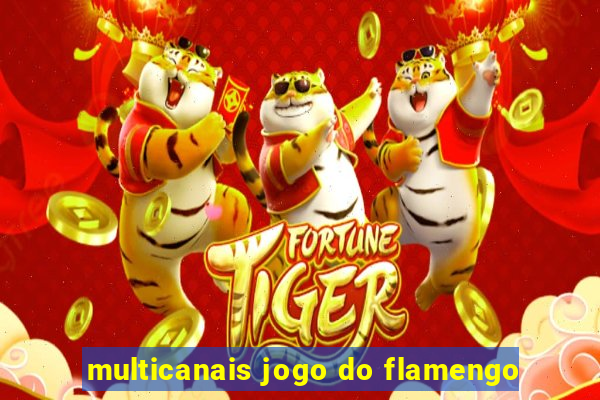 multicanais jogo do flamengo