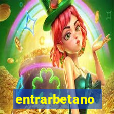 entrarbetano