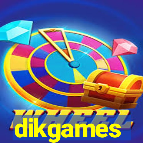 dikgames