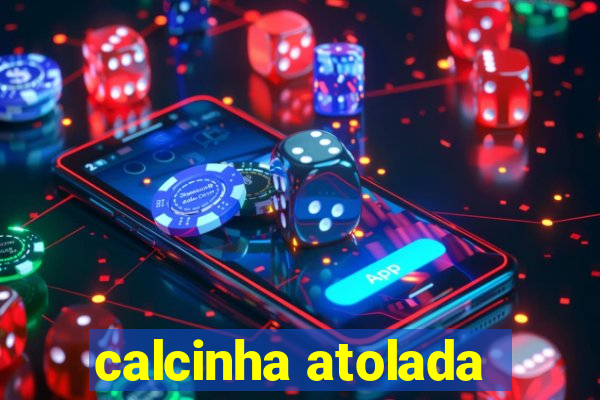 calcinha atolada