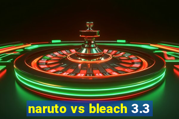 naruto vs bleach 3.3