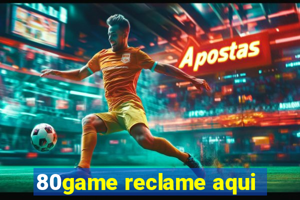 80game reclame aqui