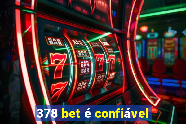 378 bet é confiável