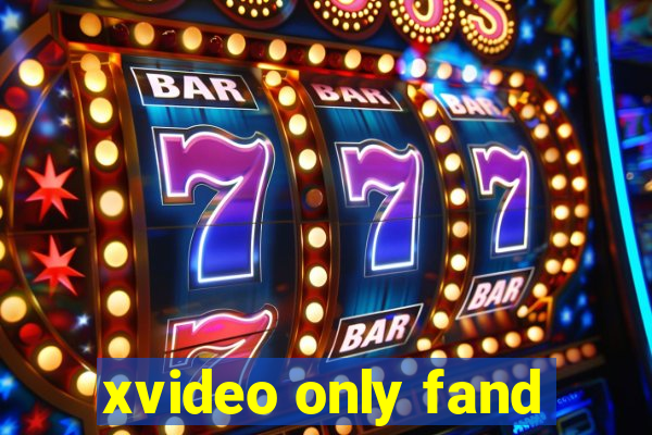 xvideo only fand