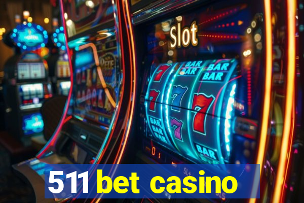 511 bet casino