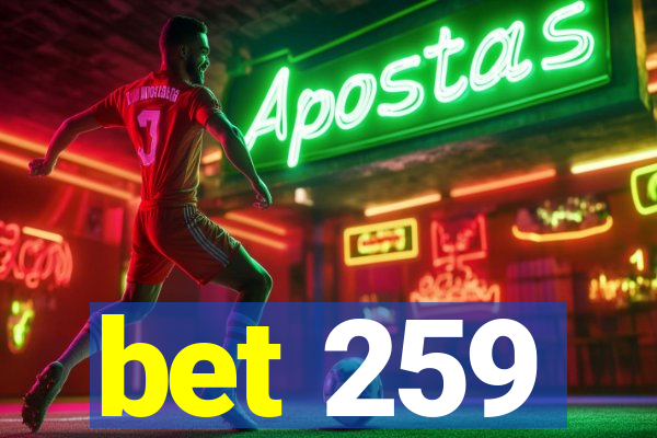 bet 259