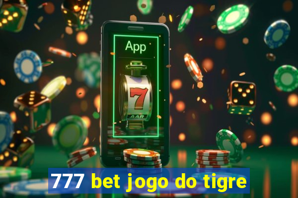 777 bet jogo do tigre