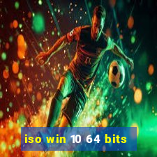 iso win 10 64 bits