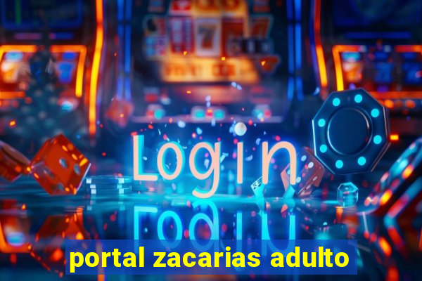 portal zacarias adulto