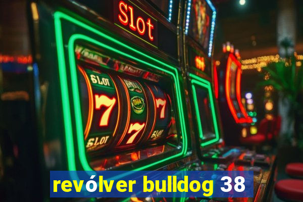 revólver bulldog 38