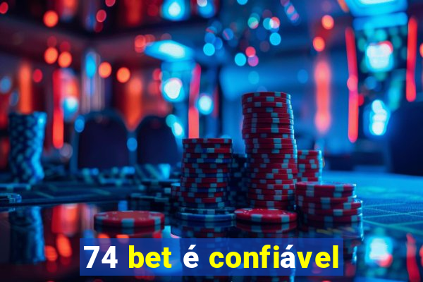 74 bet é confiável