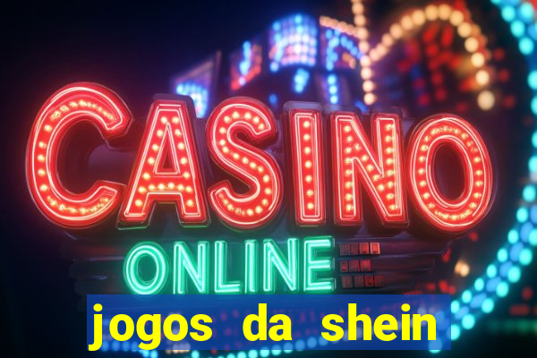 jogos da shein para ganhar pontos