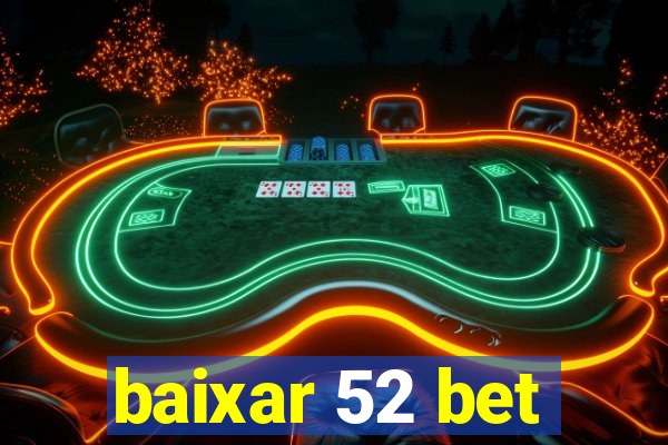 baixar 52 bet