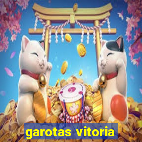 garotas vitoria